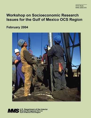 Workshop on Socioeconomic Research Issues for the Gulf of Mexico OCS Region February 2004
