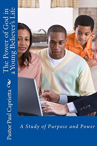 The Power of God in a Young Believer's Life A Study of Purpose and Power