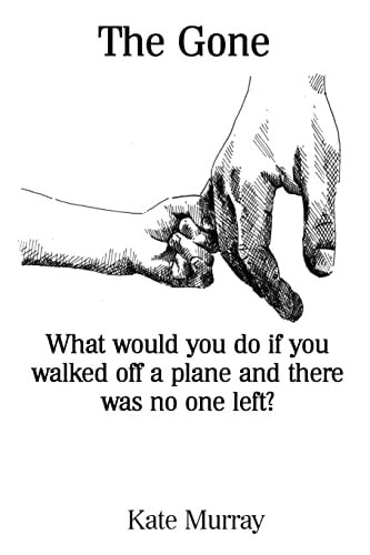 The Gone What Would You Do If You Walked Off a Plane and There Was No One Left?