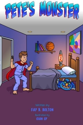 Pete's Monster A Rhyming Picture Book About A Blue Monster Who Has Feelings