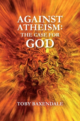 Against Atheism The Case for God
