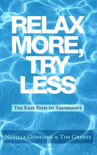 Relax More, Try Less The Easy Path to Abundance