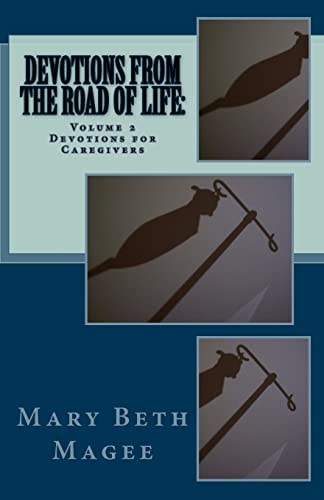 Devotions from the Road of Life Devotions for Caregivers