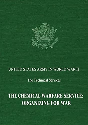 The Chemical Warfare Service Organizing for War