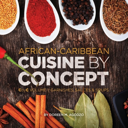 African-Caribbean Cuisine by Concept Volume 1 CbyC Volume 1: Sauces and Soups