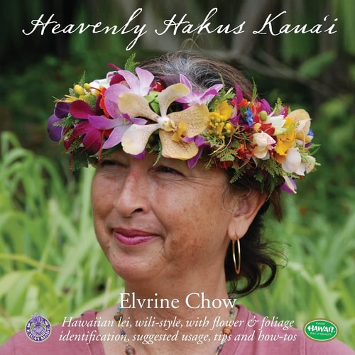 Heavenly Hakus Kauai Hawaiian Lei, Wili-Style, with Flower and Foliage Identification, Suggested Usage, Tips and How-tos