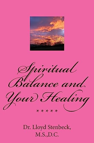 Spiritual Balance and Your Healing Resolving Blocks to Your God Relationship Integrity, and to Health Problems Due to Spiritual Issues.