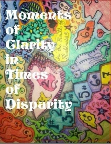 Moments of Clarity in Times of Disparity