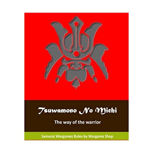 Tsuwamono No Michi - The Way Of The Warrior Samurai Wargame Rules