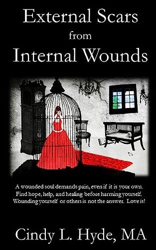 External Scars from Internal Wounds Suicide Is Prevented When Deep Internal Wounds Are Healed