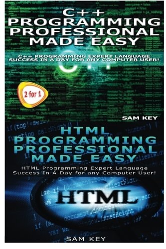 C++ Programming Professional Made Easy and HTML Professional Programming Made Easy