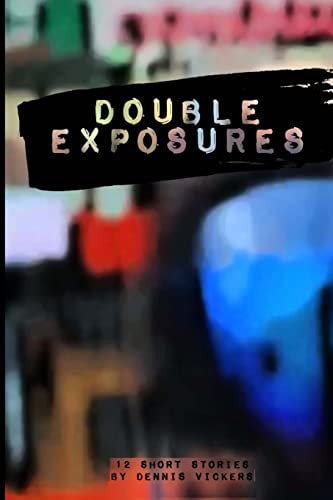 Double Exposures (with No Illustrations)