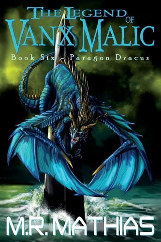 Paragon Dracus The Legend of Vanx Malic Book Six
