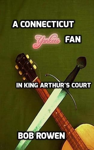 A Connecticut Yankees Fan In King Arthur's Court