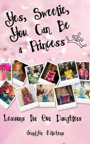 Yes, Sweetie, You Can Be a Princess