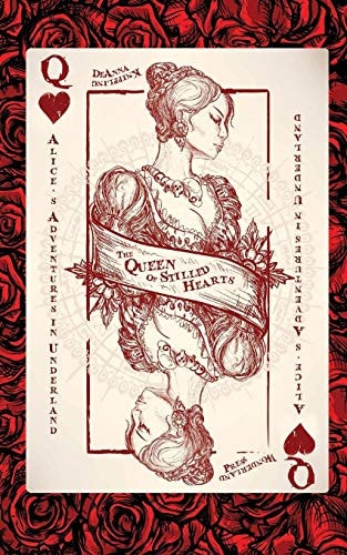 Alice's Adventures in Underland The Queen of Stilled Hearts