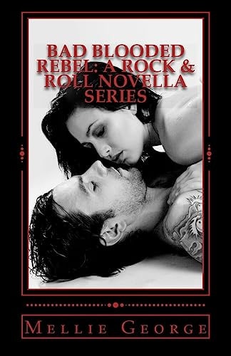Bad Blooded Rebel A Rock & Roll Novella Series