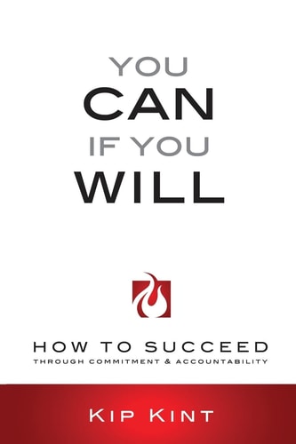 You Can If You Will How to Succeed Through Commitment and Accountability