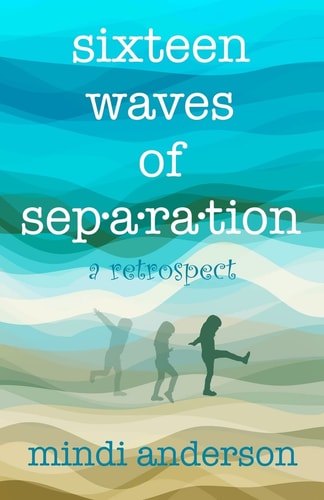 Sixteen Waves of Separation A Retrospect