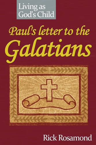 Paul's Letter to the Galatians Living As God's Child