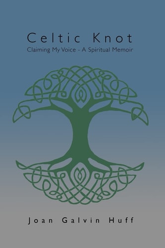 Celtic Knot Claiming My Voice - A Spiritual Memoir