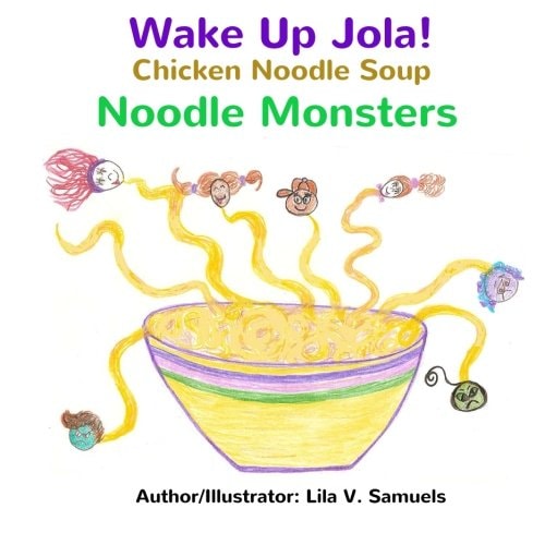 Wake Up Jola! Chicken Noodle Soup Noodle Monsters