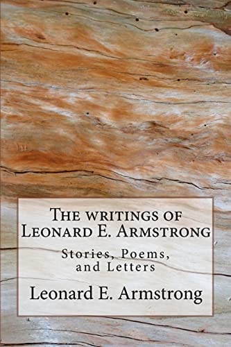 Writings of Leonard E. Armstrong Poems, Stories, and Letters