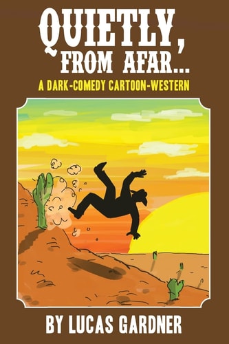 Quietly, From Afar A Dark-Comedy Cartoon-Western