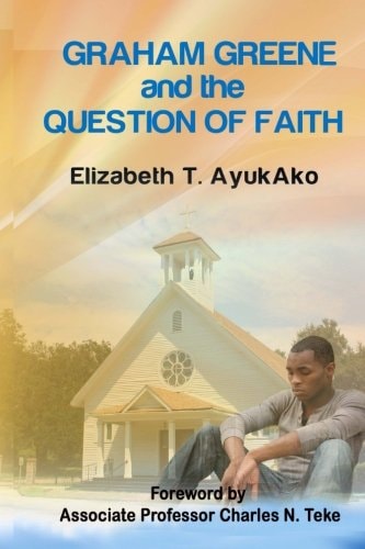 Graham Greene And The Question of Faith
