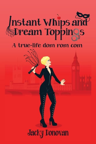 Instant Whips and Dream Toppings A True-Life Dom Rom Com