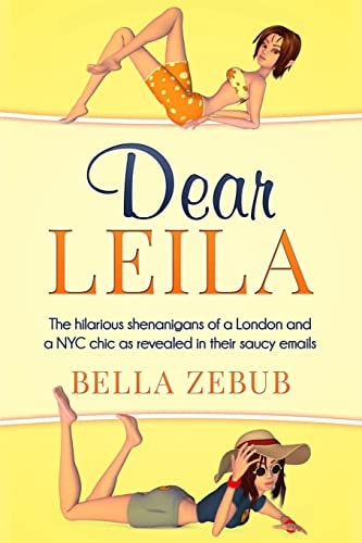 Dear Leila The Hilarious Shenanigans of a London and a NYC Chic As Revealed in Their Saucy Emails