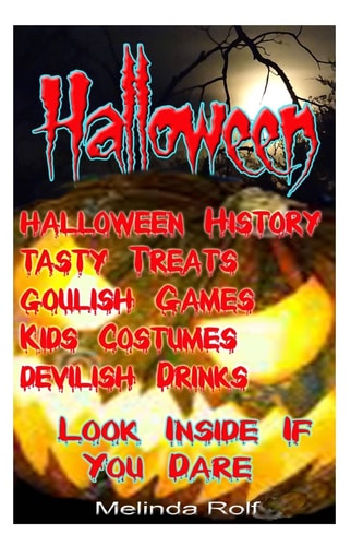 Halloween Tasty Treats, Goulish Games, Kids Costumes, Devilish Drinks - Look Inside If You Dare