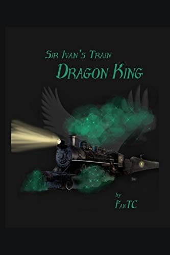 Sir Ivan's Train Dragon King