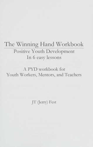 The Winning Hand Workbook Positive Youth Development in 6 Easy Lessons