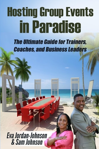 Hosting Group Events In Paradise The Ultimate Guide for Trainers, Coaches and Business Leaders
