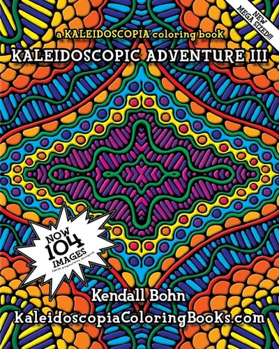 Kaleidoscopic Adventure III A Kaleidoscopia Coloring Book