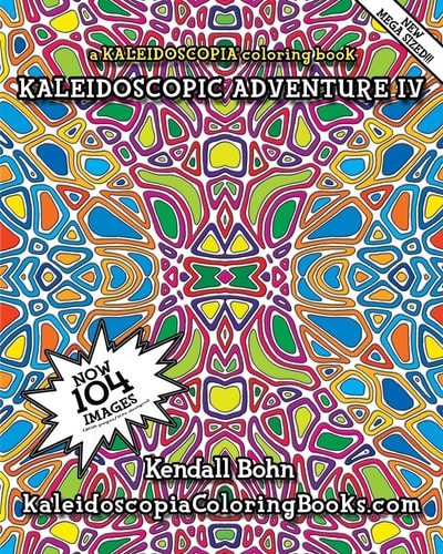 Kaleidoscopic Adventure IV A Kaleidoscopia Coloring Book