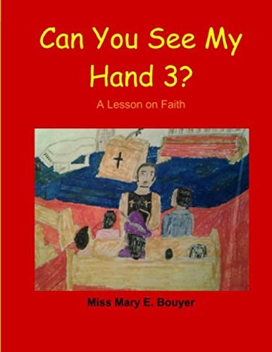 Can You See My Hand 3? A Lesson on Faith