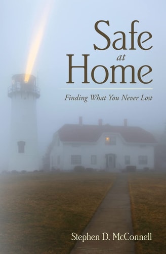 Safe at Home Finding What You Never Lost