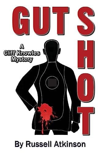 Gut Shot A Cliff Knowles Mystery