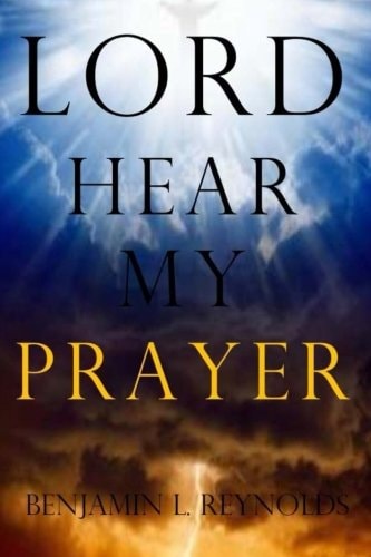 Lord Hear My Prayer