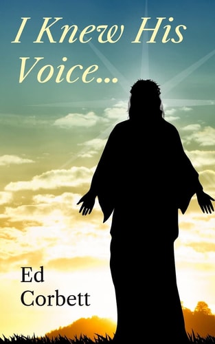 I Knew His Voice...