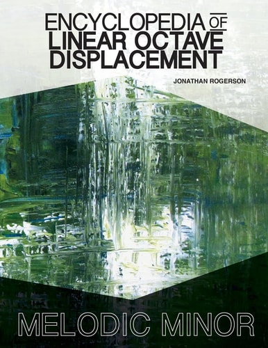 Encyclopedia of Linear Octave Displacement Melodic Minor