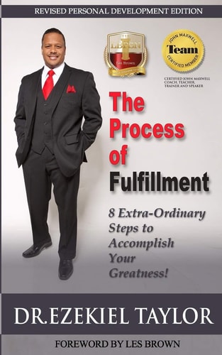 The Process of Fulfillment 8 Extra-Ordinary Steps to Accomplish Your Greatness