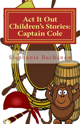 Act It Out Children's Stories Captain Cole