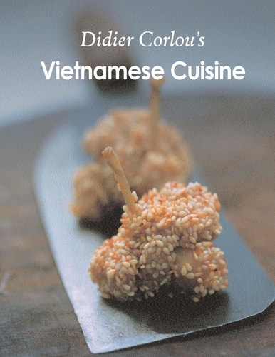 Vietnamese Cuisine My Traditional and Innovative Vietnamese Recipes...