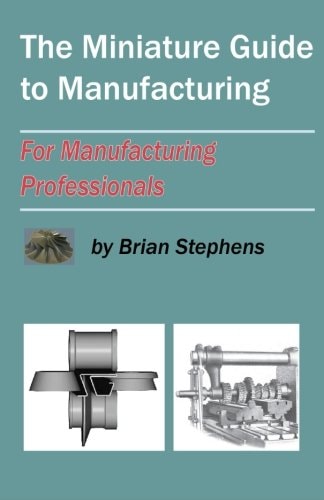 The Miniature Guide to Manufacturing For Manufacturing Professionals