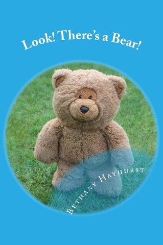 Look! There's a Bear! A Delightful Bedtime Story Picture Book For Babies - Preschool Children