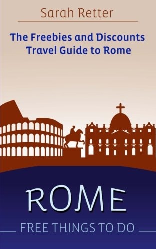 Rome Free Things To Do: The Freebies and Discounts Travel Guide to Rome