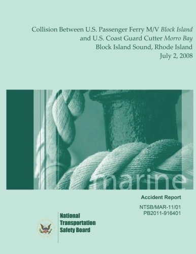 Marine Accident Report Collision Between U. S. Passenger Ferry M/V Block Island and U. S. Coast Guard Cutter Morro Bay Block Island Sound, Rhode Island July 2 2008